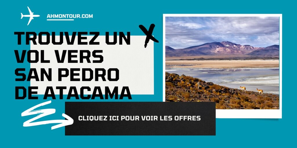 Trouvez un vol vers San Pedro de Atacama : cliquez ici pour voir les offres