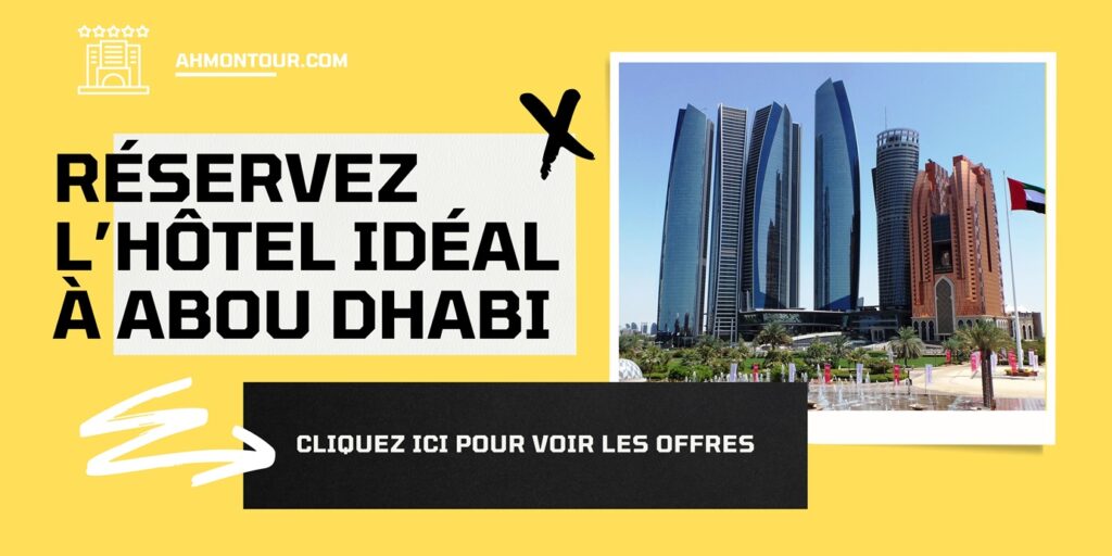Réservez l'hôtel idéal à Abou Dhabi : cliquez ici pour voir les offres