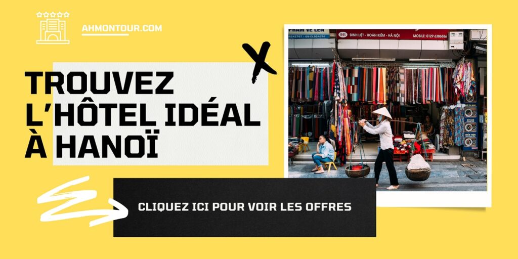 Trouvez l'hôtel idéal à Hanoï : cliquez ici pour voir les offres